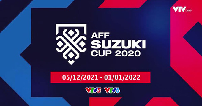  Lịch ph&aacute;t s&oacute;ng AFF Cup 2021 VTV, AFF Cup 2021 trực tiếp tr&ecirc;n k&ecirc;nh n&agrave;o? - Ảnh 1