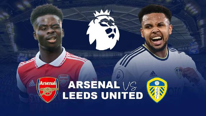Nhận định, soi k&egrave;o Arsenal vs Leeds, 21h ng&agrave;y 1/4