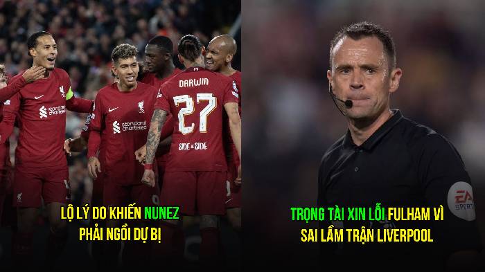 Tin Liverpool sáng 5/5: Đạt thỏa thuận với sao Brighton; Trọng tài xin lỗi Fulham