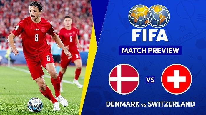 Nhận định, soi k&egrave;o Đan Mạch vs Thụy Sĩ, 01h45 ng&agrave;y 6/9: Bệ ph&oacute;ng s&acirc;n nh&agrave;