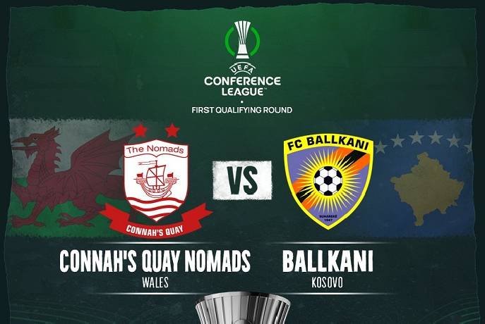 Nhận định, soi kèo Connah's Quay vs Ballkani, 0h30 ngày 9/7: Vé sớm cho đội khách