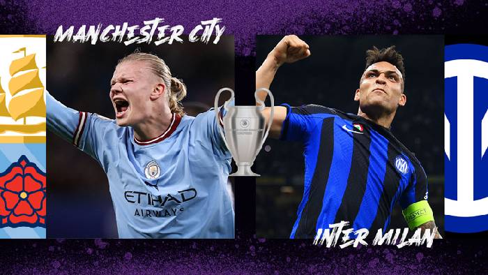 Nhận định, soi k&egrave;o Man City vs Inter Milan, 02h00 ng&agrave;y 11/6