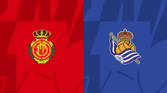 Nhận định, soi kèo Mallorca vs Sociedad, 20h ngày 12/3