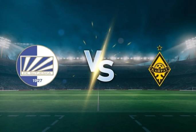 Nhận định, soi kèo Sutjeska Niksic vs Kairat Almaty, 2h00 ngày 16/7: Hòa là đủ