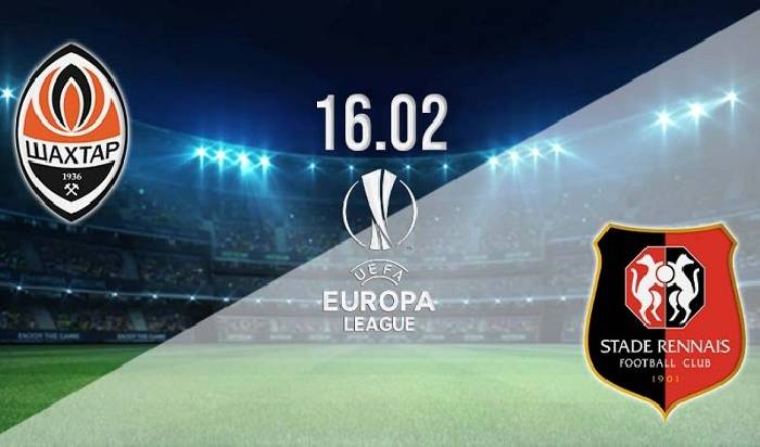 Soi kèo phạt góc Shakhtar Donetsk vs Rennes, 0h45 ngày 17/2
