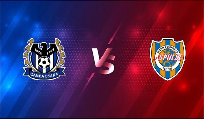 Nhận định Gamba Osaka vs Shimizu S-Pulse, 15h00 ngày 18/4