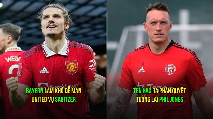 Tin M.U sáng 18/4: Ten Hag chốt sổ Phil Jones; Bayern ra yêu sách vụ Sabitzer