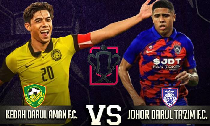 Nhận định, soi k&egrave;o Kedah vs Johor Darul Takzim, 19h15 ng&agrave;y 19/7: Cửa tr&ecirc;n &lsquo;ghi điểm&rsquo;