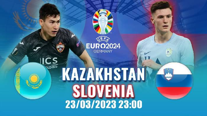 Nhận định, soi kèo Kazakhstan vs Slovenia, 22h ngày 23/3