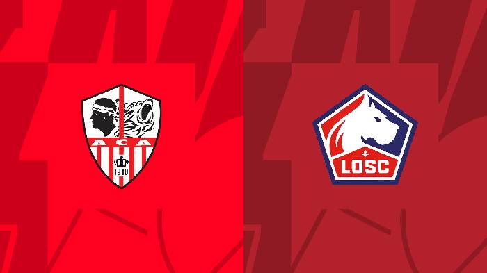 Nhận định, soi kèo Ajaccio vs Lille, 2h ngày 27/8