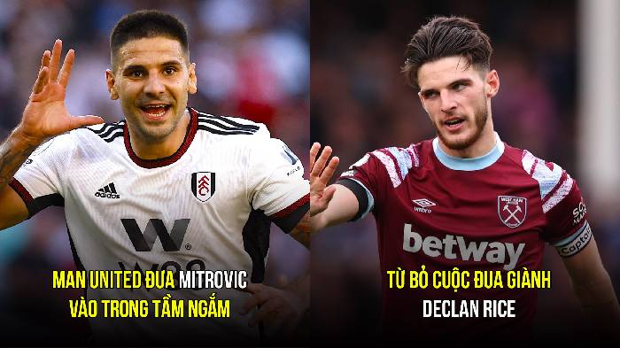 Tin M.U s&aacute;ng 27/3: Từ bỏ cuộc đua Declan Rice; Tập trung to&agrave;n lực cho Ramos