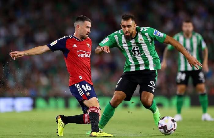 Nhận định, soi kèo Real Betis vs Osasuna, 20h00 ngày 29/10