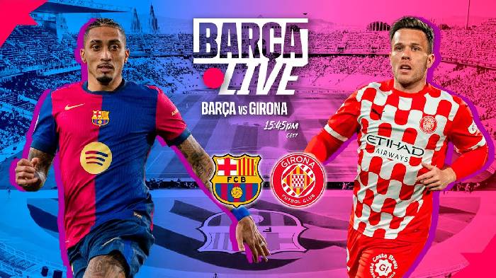 Siêu máy tính dự đoán Barca vs Girona, 21h15 ngày 30/3