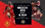 MU vs AC Milan (23h30 ng&agrave;y 3/8): Quỷ đỏ v&ocirc; địch ICC Cup 2019?
