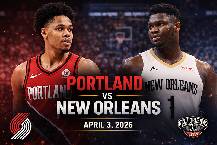 Nhận định bóng rổ Portland Trail Blazers vs New Orleans Pelicans, 09h00 ngày 3/4: Cuộc chiến giữa sức trẻ và tham vọng tái thiết