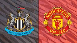 Nhận định, soi k&egrave;o Newcastle vs Manchester United, 3h00 ng&agrave;y 3/12