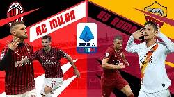 Soi bảng dự đo&aacute;n tỷ số ch&iacute;nh x&aacute;c AC Milan vs Roma, 0h30 ng&agrave;y 7/1