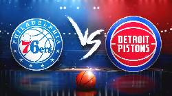 Nhận định bóng rổ Philadelphia 76ers vs Detroit Pistons, 06h00 ngày 5/4: Khách làm chủ