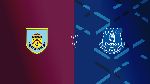 Nhận định b&oacute;ng đ&aacute; Burnley vs Everton, 21h00 ng&agrave;y 05/10: Xa nh&agrave; gặp kh&oacute;