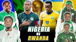 Nhận định, soi kèo Nigeria vs Rwanda, 23h00 ngày 6/9: Còn nước còn tát