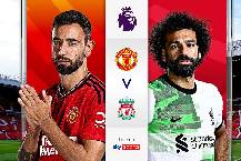 Nhận định, soi kèo MU vs Liverpool, 21h30 ngày 7/4: Bất phân thắng bại