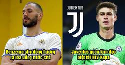 Bản tin tối 7/5: Juventus muốn c&oacute; 'HLV Kepa'; Benzema đưa đồng hương ra to&agrave;