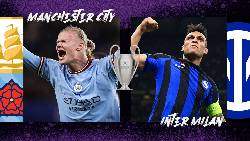Nhận định, soi k&egrave;o Man City vs Inter Milan, 02h00 ng&agrave;y 11/6