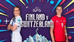 Kèo vàng bóng đá nữ Phần Lan vs nữ Thụy Sĩ, 02h00 ngày 11/7: Vượt mục tiêu
