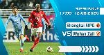 Nhận định Shanghai SIPG vs Wuhan ZALL, 17h00 ng&agrave;y 12/8
