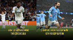 5 cầu thủ hay nhất tứ kết lượt đi Champions League: 'Vinicius làm khổ Chelsea'