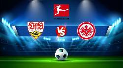 Soi k&egrave;o, dự đo&aacute;n Macao Stuttgart vs Eintracht Frankfurt, 20h30 ng&agrave;y 17/9