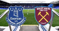 Ph&acirc;n t&iacute;ch k&egrave;o hiệp 1 Everton vs West Ham, 20h15 ng&agrave;y 18/9