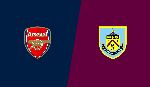 Nhận định Arsenal vs Burnley, 18h30 17/08 (Ngoại hạng Anh)