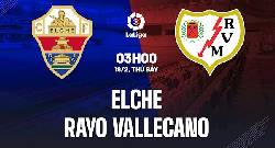 Alvaro Montero dự đo&aacute;n Elche vs Rayo Vallecano, 3h00 ng&agrave;y 19/2