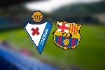 Nhận định b&oacute;ng đ&aacute; Eibar vs Barcelona, 18h00 ng&agrave;y 19/10: Con mồi ưa th&iacute;ch