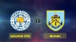 Nhận định b&oacute;ng đ&aacute; Leicester vs Burnley, 21h00 ng&agrave;y 19/10: Điểm tựa s&acirc;n nh&agrave;
