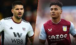 Nhận định, soi kèo Fulham vs Aston Villa, 01h30 ngày 21/10