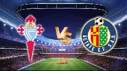 Nhận định, soi k&egrave;o Celta Vigo vs Getafe, 2h ng&agrave;y 25/10