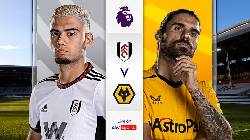 Nhận định, soi k&egrave;o Fulham vs Wolves, 3h ng&agrave;y 25/2