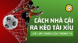 Kinh nghiệm soi kèo tài xỉu bóng đá, quy tắc bất di bất dịch nhà cái không muốn bạn biết