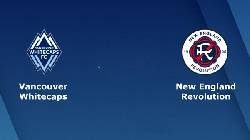Link xem trực tiếp Vancouver vs New England, 7h07 ngày 27/6