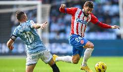 Chuy&ecirc;n gia Tony Ansell dự đo&aacute;n Celta Vigo vs Girona, 19h00 ng&agrave;y 29/9