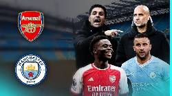 Arsenal kh&ocirc;ng ngại Man City, đối đầu với Big 6 cực tốt